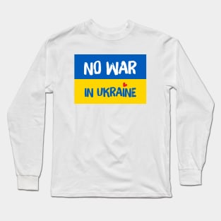 No War in Ukraine Long Sleeve T-Shirt